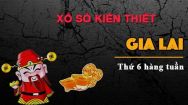 Dự đoán XSGL 17/01/2020 - Dự đoán kết quả xổ số Gia Lai thứ 6