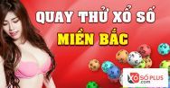 Quay thử MB 1/1/2021 - Quay thử XSMB hôm nay giờ hoàng đạo