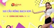 Rồng Bạch Kim 9/3 - Soi cầu Rồng Bạch Kim MB thứ 3 ngày 9/3/2021
