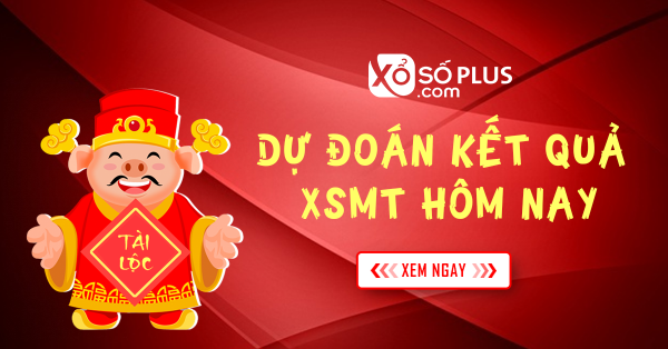 Dự đoán XSMT 06/05 - Dự đoán xổ số Miền Trung thứ 4