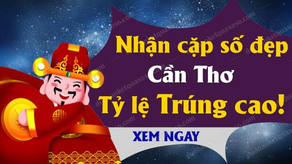 Dự đoán XSCT 11/09/2019 - Dự đoán kết quả xổ số Cần Thơ thứ 4